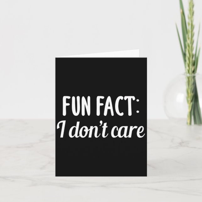Carte Funny Sarcastic Saying Fun Fact I Don't Care Gift  (Devant)