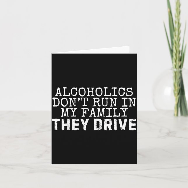 Carte Funny Saying Alcoholics Don't Run In My Family The (Devant)