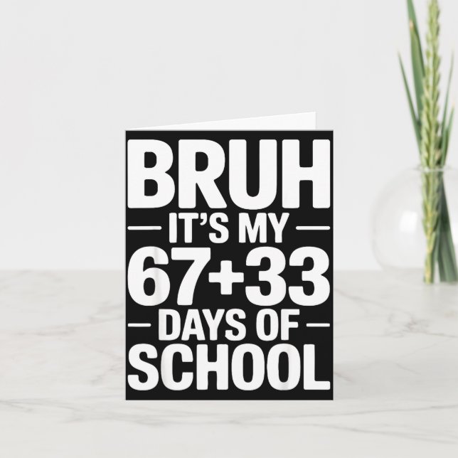 Carte Funny School Countdown Saying Bruh Its My 67 33  (Devant)