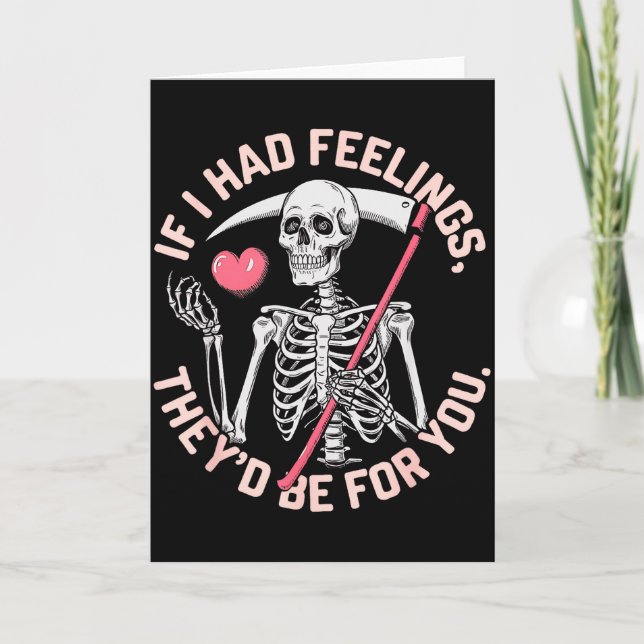 Carte Funny Skeleton If I Had Feelings Valentine Humor  (Devant)