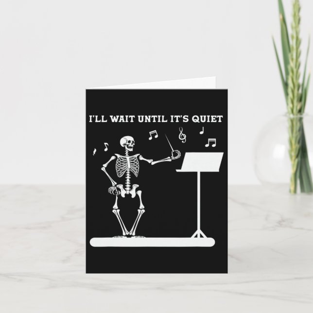 Carte Funny Skeleton Music Enseignant Je vais attendre j (Devant)