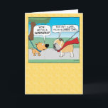 Carte Funny Slobbery Bulldog Superhero Happy Birthday<br><div class="desc">This cute and funny cartoon birthday card features a dog asking a bulldog if he's a superhero. Turns out that's not a cape,  but just a slobber towel. 

Thank you for choosing this original design by © Chuck Ingwersen. I post cartoons every day on Instagram: https://www.instagram.com/captainscratchy</div>