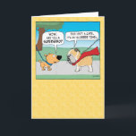 Carte Funny Slobbery Bulldog Superhero Happy Birthday<br><div class="desc">This cute and funny cartoon birthday card features a dog asking a bulldog if he's a superhero. Turns out that's not a cape,  but just a slobber towel. 

Thank you for choosing this original design by © Chuck Ingwersen. I post cartoons every day on Instagram: https://www.instagram.com/captainscratchy</div>