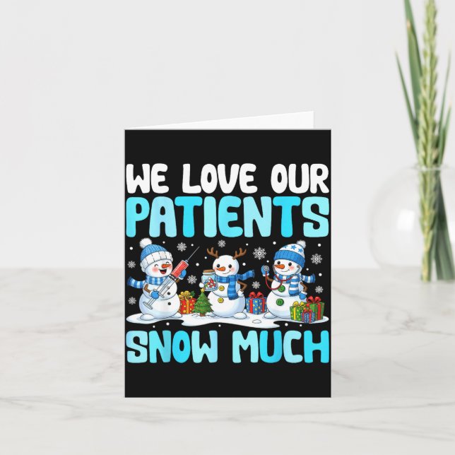 Carte Funny Snowman Nurse We Love Our Patients Snow Much (Devant)