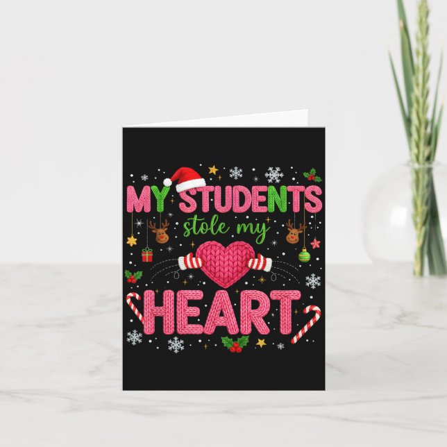 Carte Funny Teacher Xmas My Students Stole My Heart Chri (Devant)