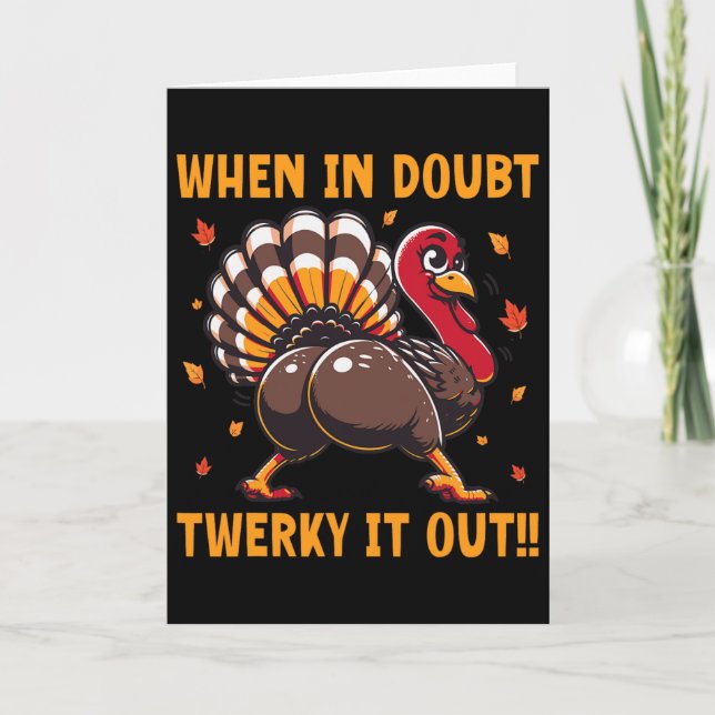 Carte Funny Thanksgiving When In Doubt Twerk It Out Twer (Devant)