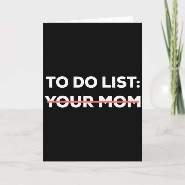 Carte Funny To Do List Your Mom Sarcasm Sarcastic Saying (Devant)