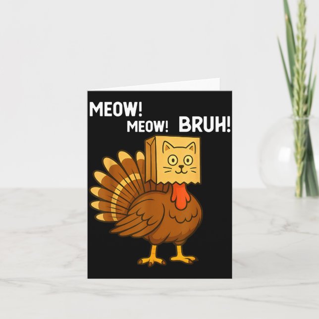 Carte Funny Turkey Meow Thanksgiving Fake Cat Meow Bruh  (Devant)