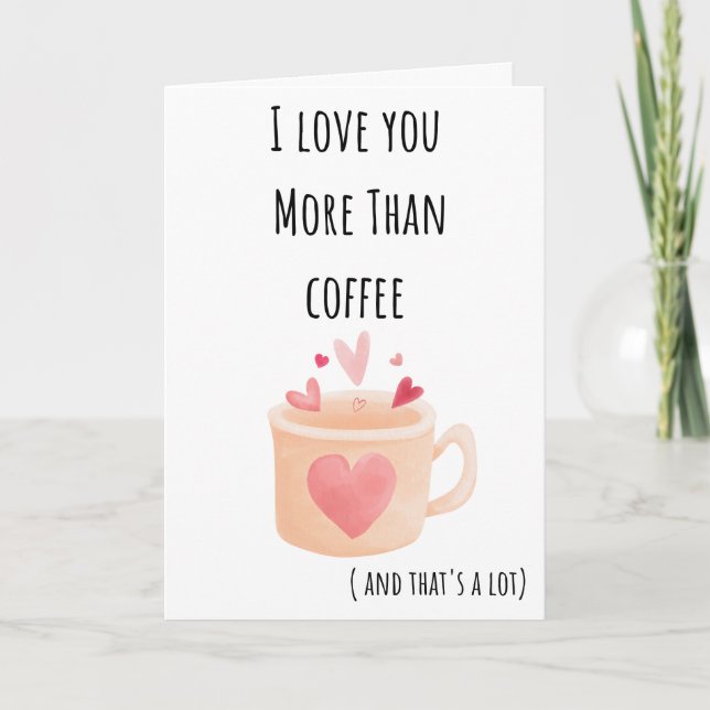 Carte Funny Valentine Je t'aime plus que le café plié (Devant)