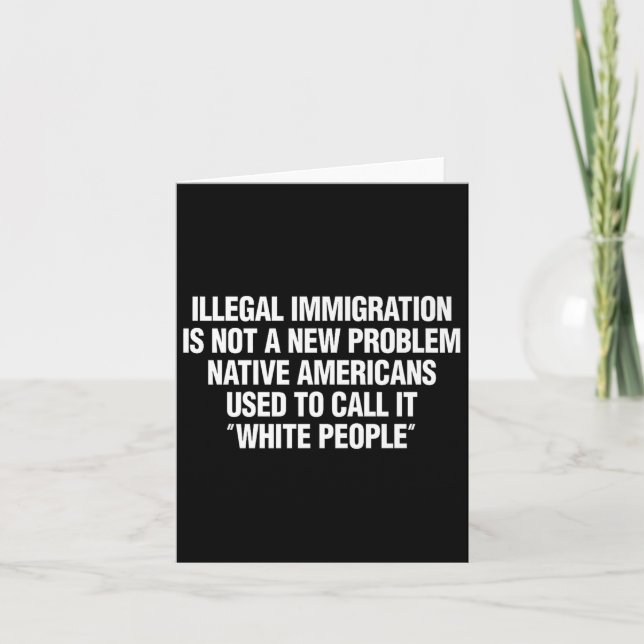 Carte Funny Vintage Quote Gift Tees Illegal Immigration  (Devant)