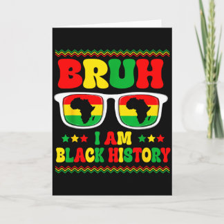 Carte Garçons Hommes Bruh Je suis Mois de l'Histoire des