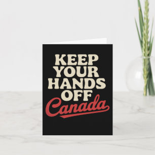 Carte Gardez Vos Mains Hors Du Canada Fier Vêtement Anti
