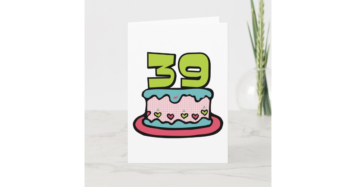 Carte Gateau D Anniversaire De 39 Ans Zazzle Fr