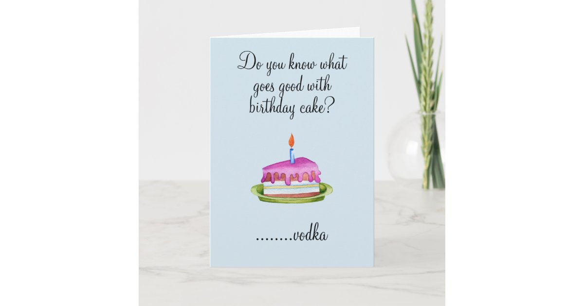 Carte Gateau Potable De Vodka D Humour D Anniversaire Zazzle Fr