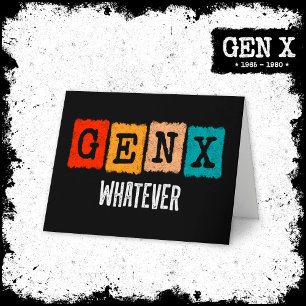 Carte Gen X Génération X Gen Xer Gen X Peu Importe