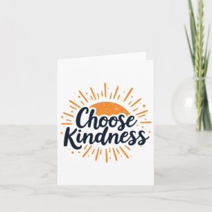 Carte Genre Citation Inspirationnelle choisir Kindness'