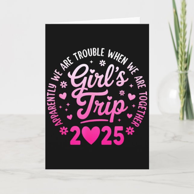 Carte Girls Trip 2025 Apparently Are Rrouble When We Are (Devant)