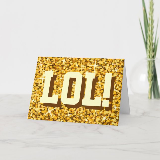 Carte Glitz "Gold" 'LOL ! ' 'Joyeux anniversaire' (Devant)