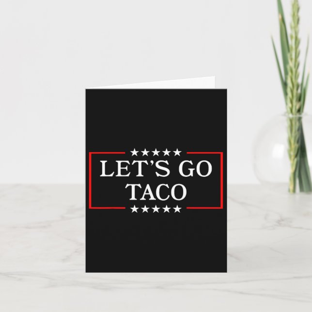 Carte Go Taco - Funny Patriotic Taco Trade Tariff (Devant)