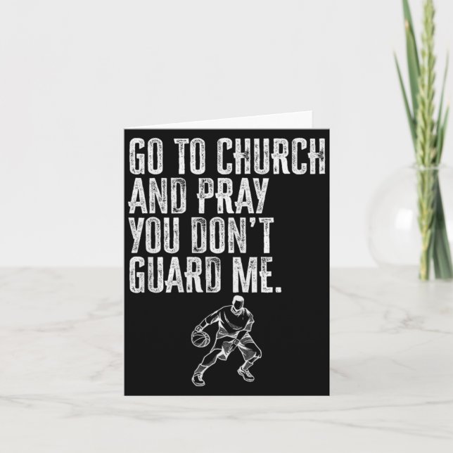 Carte Go To Church And Pray You Don't Guard Me _ Basketb (Devant)