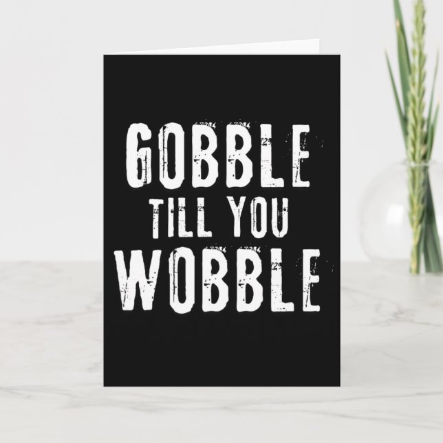 Carte Gobble Till You Wobble  (Devant)