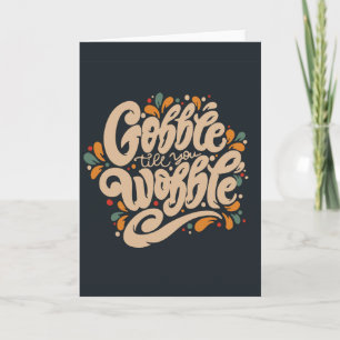 Carte Gobble Till You Wobble