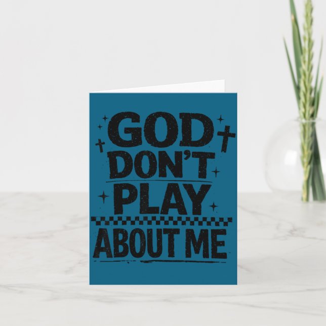 Carte God Don't Play About Me Christian Faith Quote  (Devant)