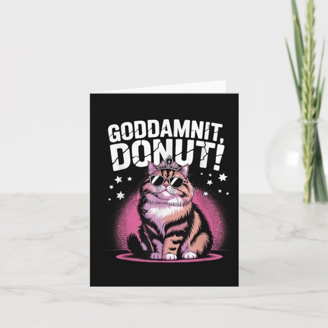 Carte Goddammit Donut Funny Princesse Chat Gles (Devant)