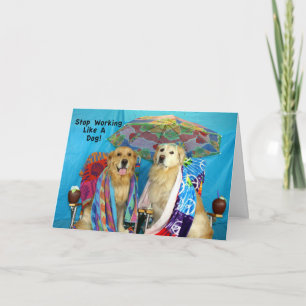 Carte Goldens Travaillant Comme Des Chiens Anniversaire