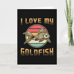 Carte Goldfish I Love My Goldfish Aquarium Animal Fish