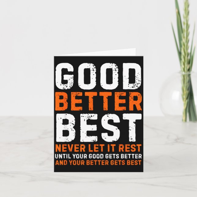 Carte Good Better Never Let It Rest Motivational Quote  (Devant)