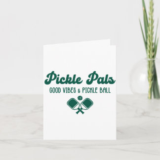 Carte Good vibes and pickle ball pals funny sporty