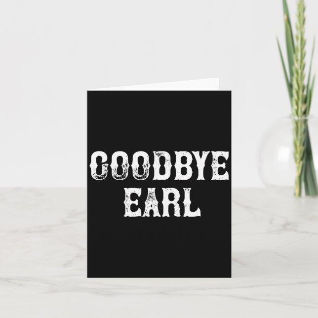 Carte Goodbye Earl Funny Country Music Concert Design Fo (Devant)