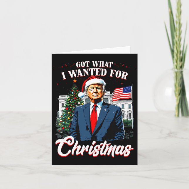 Carte Got What I Wanted For Christmas Trump 2025 Long Sl (Devant)