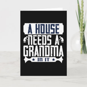 Carte Grand-Mère - Une Maison A Besoin D'Une Grand-Mère 