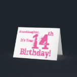Carte Granddaughter's 14e Birthday en rose.<br><div class="desc">A white background featuring pink text,  on this fun,  birthday greeting for a granddaughter. My Funny Mind Greetings</div>