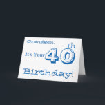 Carte Grandson's 40th birthday greeting in blue & white.<br><div class="desc">A white background featuring white and blue text,  on this fun,  birthday greeting for a grandson. My Funny Mind Greetings.</div>