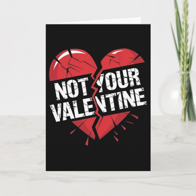 Carte Graphisme Cœur Brisé Rouge Fêlé Pas Votre Valentin (Devant)