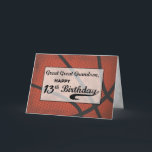 Carte Great Great Grandson 13e anniversaire de basket-ba<br><div class="desc">Faites honneur à votre arrière-petit-fils amoureux du basket-ball en lui décernant cette carte à l'occasion de son 13e anniversaire qui aura lieu bientôt. LE TEXTE SUR LA COUVERTURE DE CETTE CARTE EST LE STYLE GRUNGE QUI RESSEMBLE INTENTIONNELLEMENT AU VIEILLISSEMENT ET À LA PORTÉE.</div>
