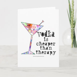 CARTE GREETING CARDS, VODKA IS CHEAPER THAN THERAPEUY