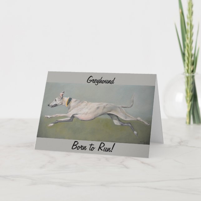 Carte Greyhound est né pour exécuter Dog Art Greeting Ca (Devant)