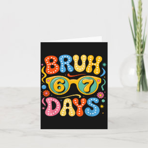 Carte Groovy Bruh 67 Jours D'école Sungles 67e Jour D'éc