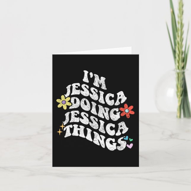 Carte Groovy Je suis Jessica faisant des trucs de Jessic (Devant)