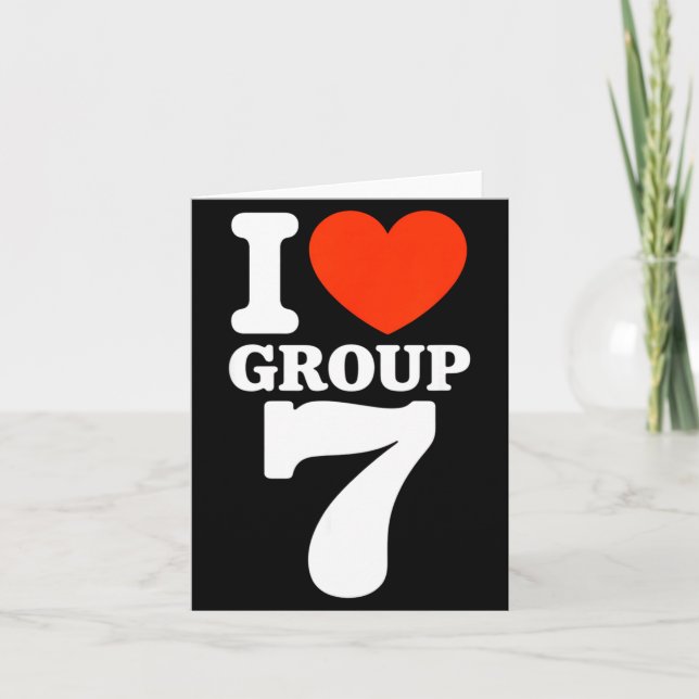 Carte Group 7 Viral Trend I Love Group 7 Sarcastic G7 Me (Devant)