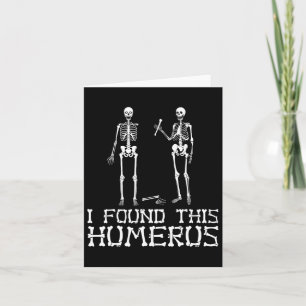 Carte Halloween J'Ai Trouvé Cet Humerus Skeleton Humoris