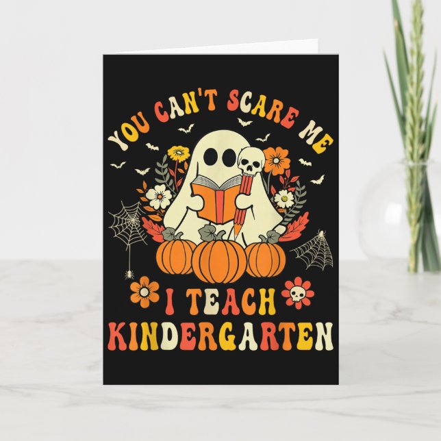 Carte Halloween You Can't E Me I Teach Kindergarten Teac (Devant)