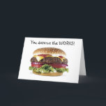 CARTE HAMBURGER SAYS=YOU DESERVE THE WORKS-BIRTHDAY<br><div class="desc">How much FUN will it be to receive this card on YOUR BIRTHDAY... .so why not send it to YOUR friend or family member today :) THANK YOU FOR STOPPING BY ONE OF MY EIGHT STORES!!!!</div>