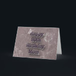 Carte Happy 80th Birthday<br><div class="desc">Spécial pour ce 80ème anniversaire maman...  l'intérieur est modifiable ..</div>