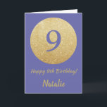 Carte Happy 9th Birthday and Gold Glitter<br><div class="desc">Happy 9th Birthday and Gold Glitter Card with personalized name. For further customization,  please click the "Customize it" button and use our design tool to modify this template.</div>
