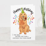 Carte Happy Birthday from Your Golden Retriever Dog<br><div class="desc">Happy Birthday from Your Golden Retriever Dog Buddy is a great card for anyone you know who has a Golden Retriever. This happy Golden Retriever was busy chewing his owner's shoe— but surprise- he spotted the brightly colored Birthday Cake and stole a piece. You want to laugh, you want to...</div>
